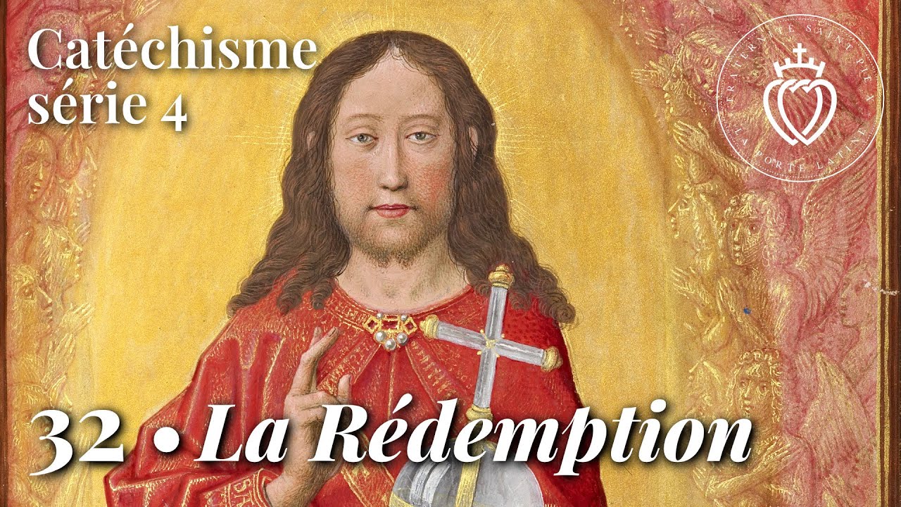 Catéchisme 32 • Le mystère de la Rédemption