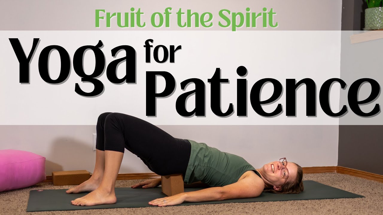 Christian YIN YOGA Flow | Fruit of the Spirit Patience