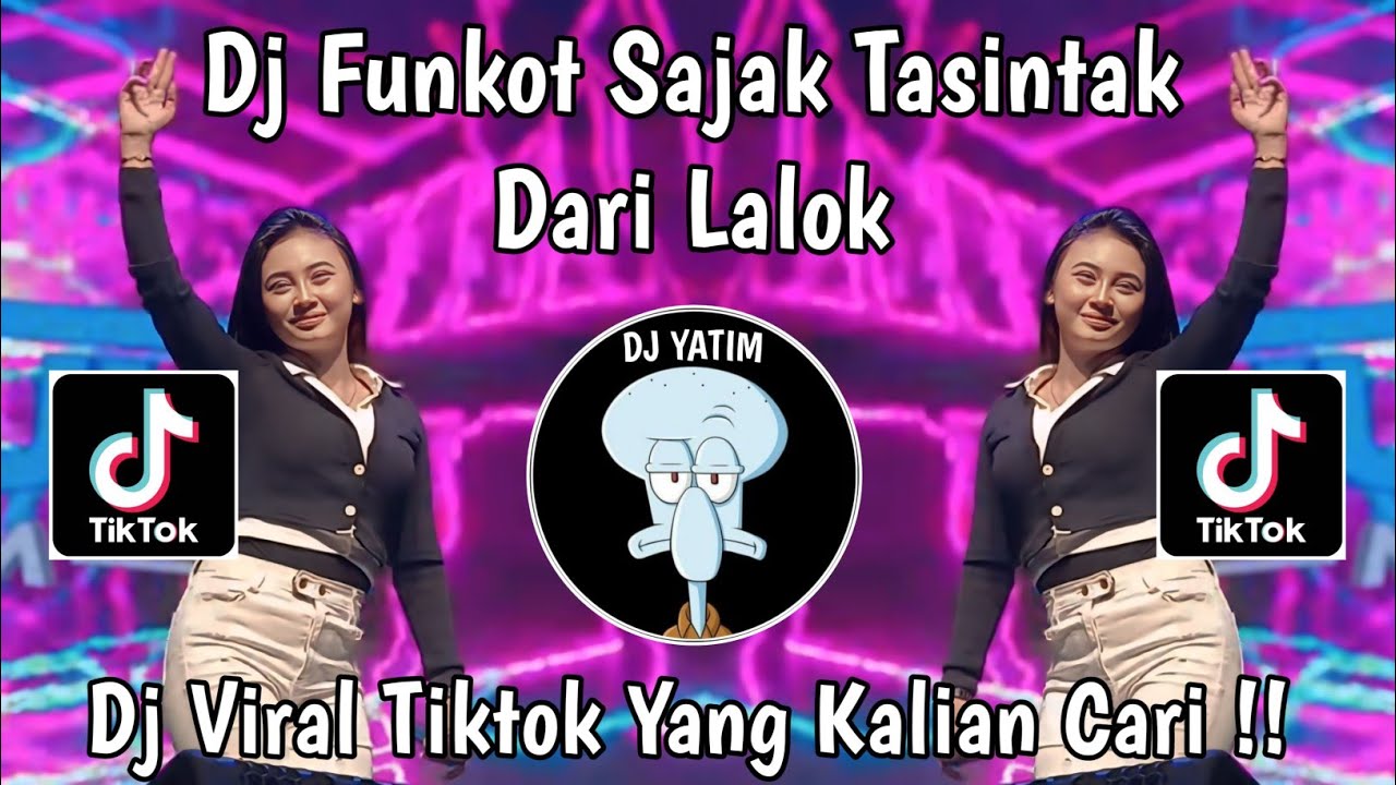 DJ FUNKOT SAJAK TASINTAK DARI LALOK | DJ FUNKOT X THAILAND MALANG DENAI BAMIMPI VIRAL TIKTOK 2024