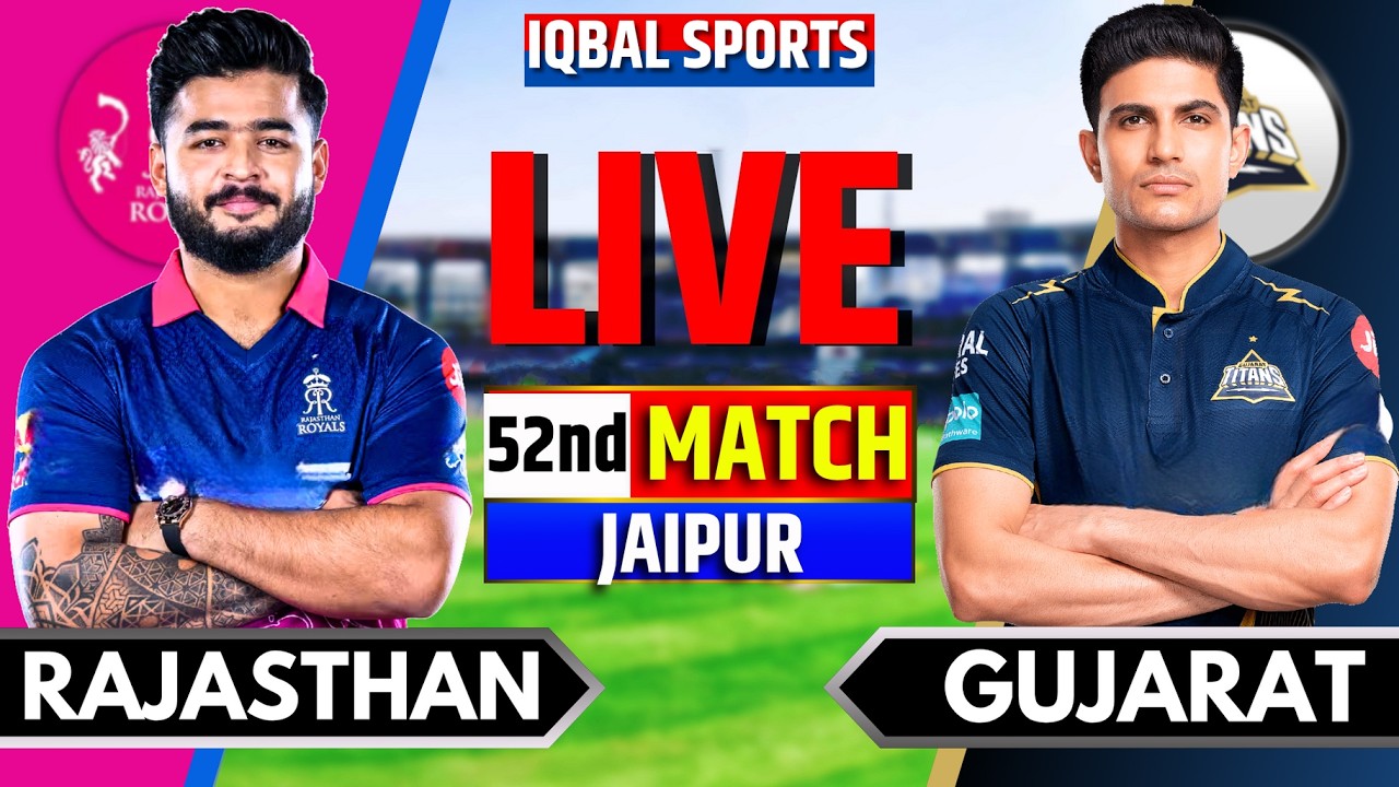 LIVE: RR vs GT, IPL 2026 Match 52 I Rajasthan vs Gujarat I Live Cricket Match Today I lqbal Sports