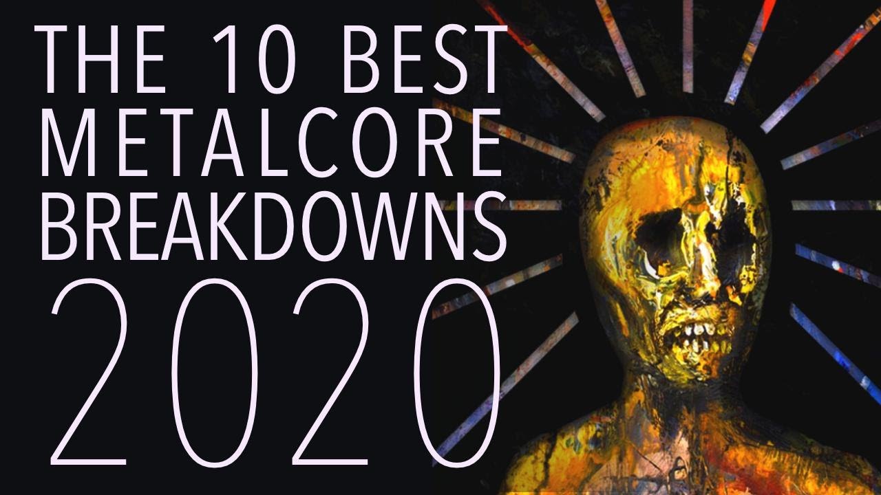 Best Metalcore Breakdowns of 2020