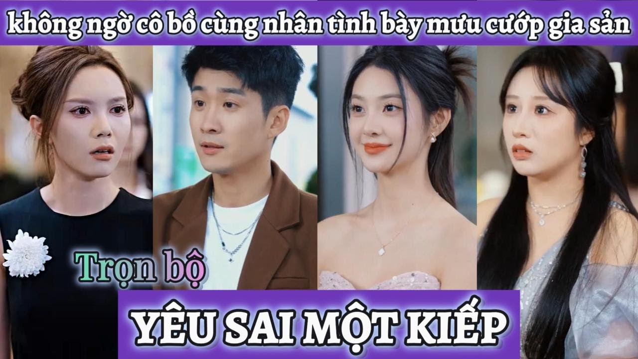 Hết lòng vì người yêu nhưng không ngờ cô bồ cùng tên em trai nuôi tâm cơ bày mưu cướp hết gia sản