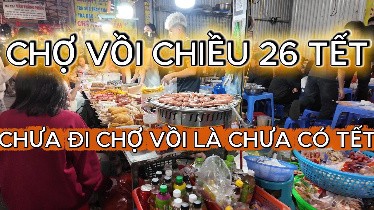 CHỢ VỒI CHIỀU 26 TẾT BÍNH NGỌ 2026