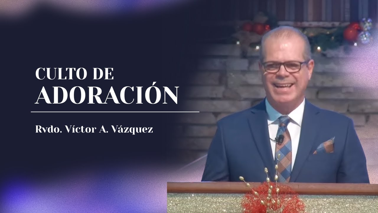 Culto de Adoración | Rvdo. Víctor A. Vázquez | 4-enero-2026