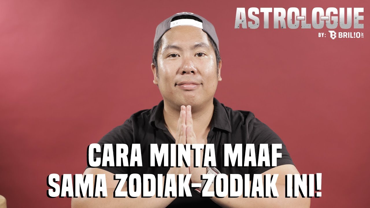Astro-Lo-Gue Ep. 9 - Cara Minta Maaf ke Capricorn, Aquarius, Pisces, Aries, Taurus & Gemini!