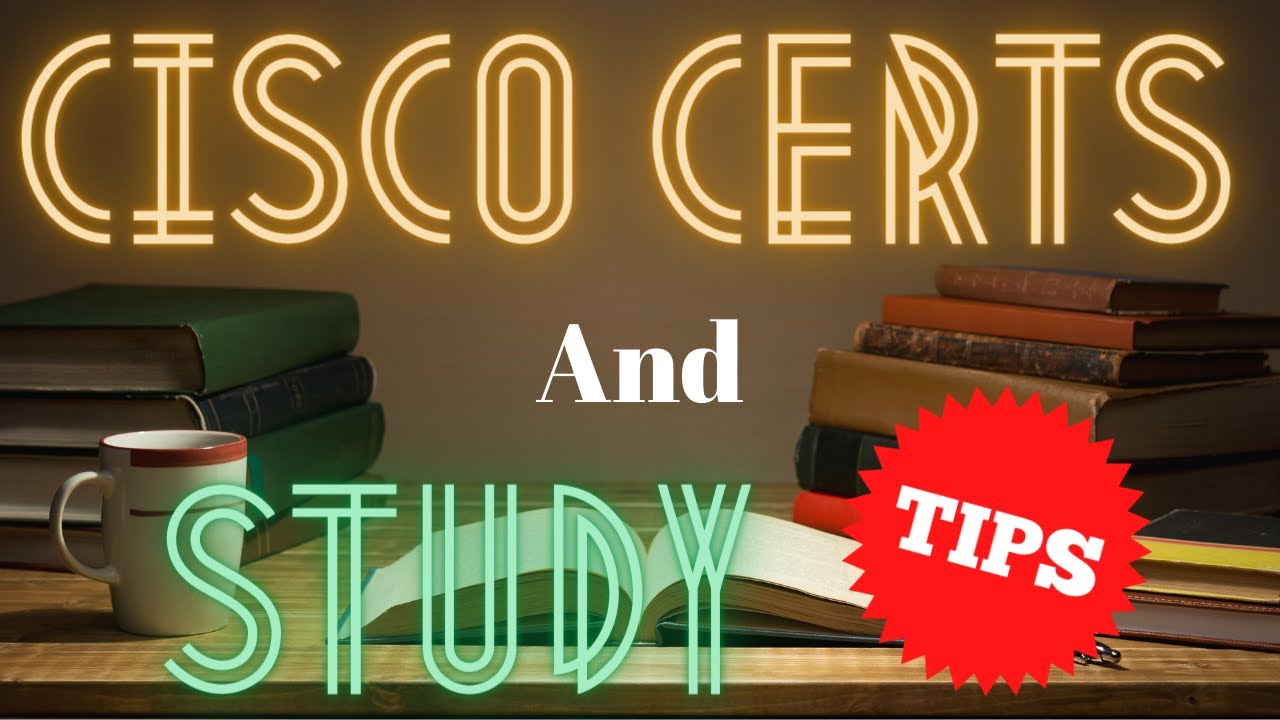Cisco Certs and Study Tips
