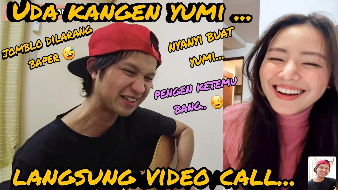 UDA KANGEN SAMA YUMI , LANGSUNG AJA VIDEO CALL , JOMBLO DILARANG BAPER !! HAHAHAHA