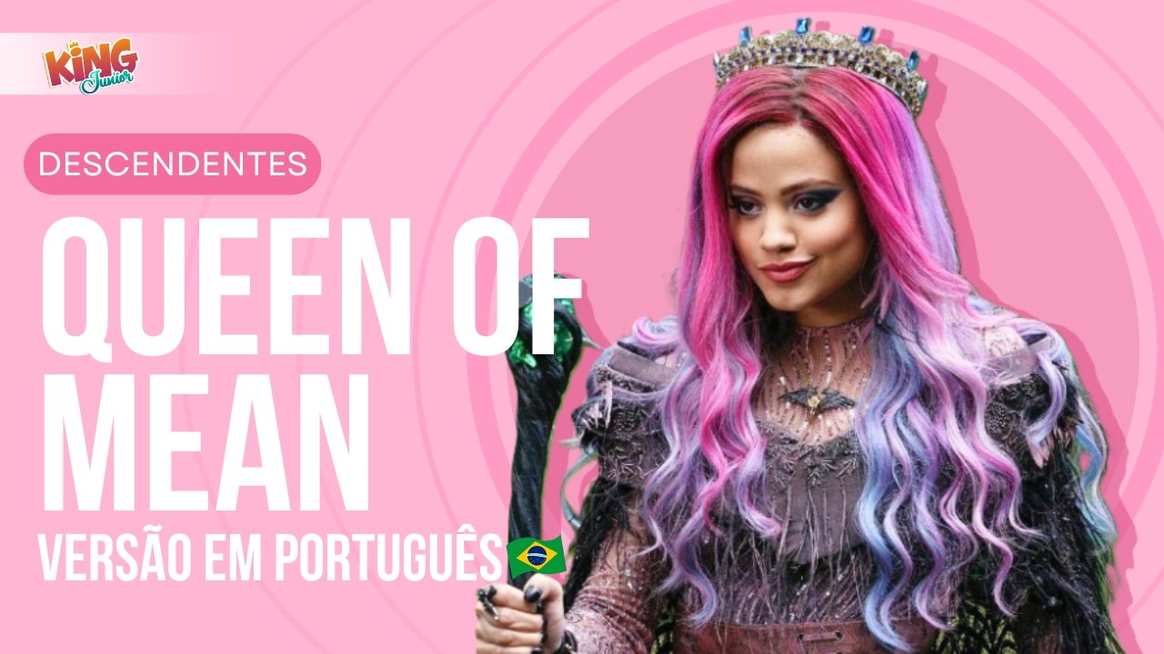 Descendentes 3 - Queen of Mean 'Rainha Má' (Versão em Português)