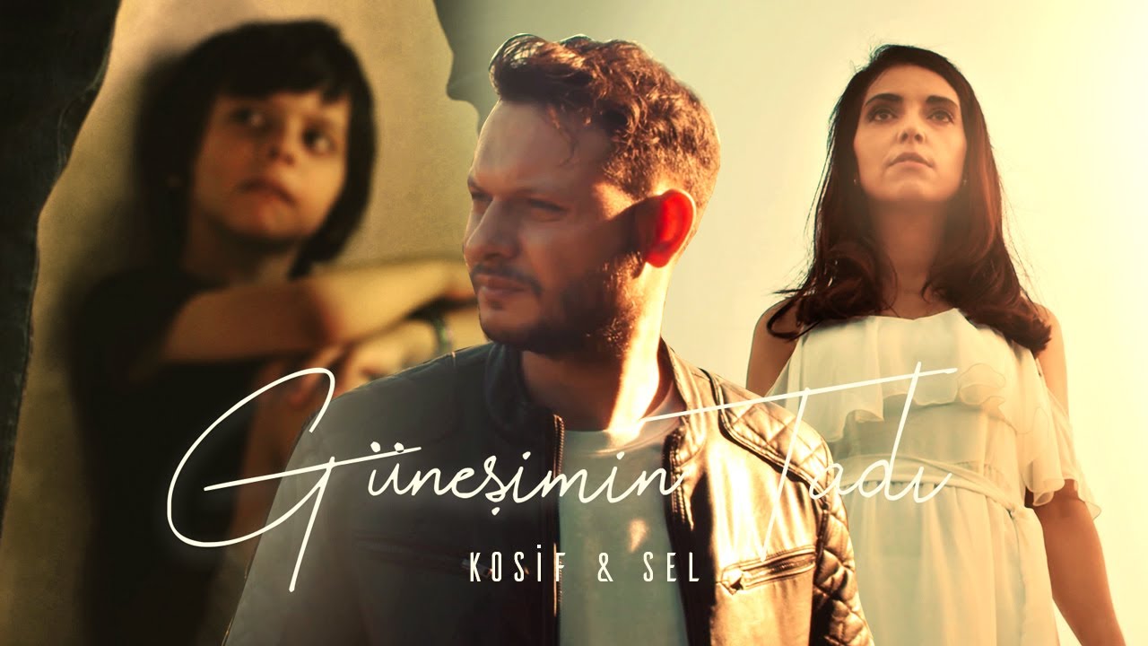 KOSİF & SEL - G&Uuml;NEŞİMİN TADI ( Official Music Video )