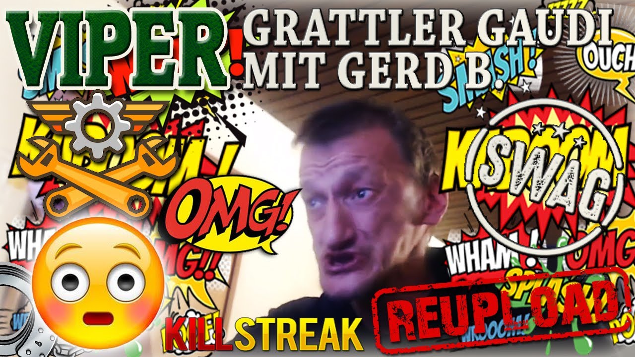 [REUPLOAD] die Viper: Grattler Gaudi mit Gerd (Das Doku) (Teil 1 von 1)