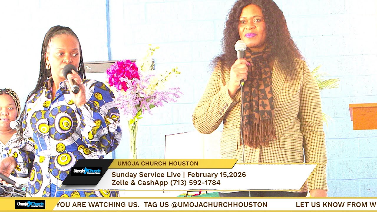 Umoja Church Houston – Sunday Service Live | February 15, 2026