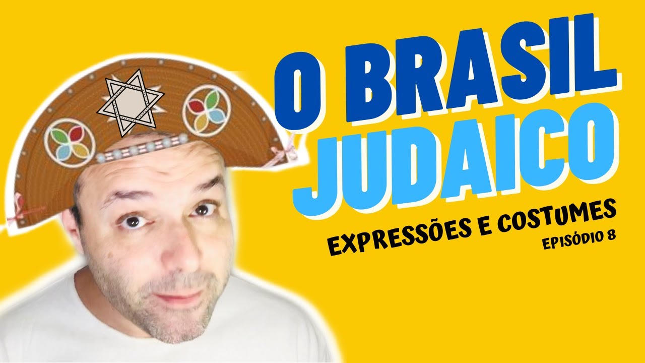 O Brasil Judaico | tudo que você fala e faz e não sabia que era judeu | episódio 8 | Parte 6