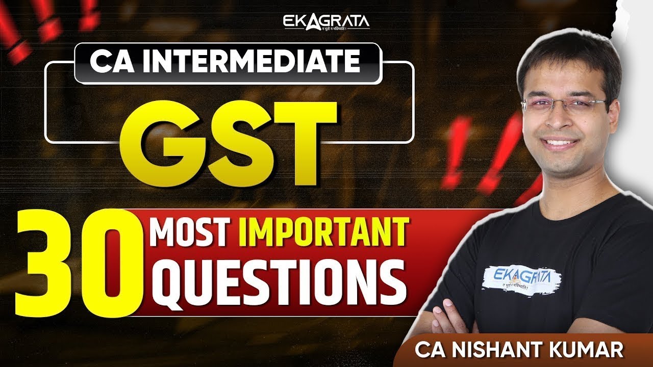 CA Intermediate 2024 Taxation | 30 Most Important Questions for GST | CA Inter Sep 24 Taxation