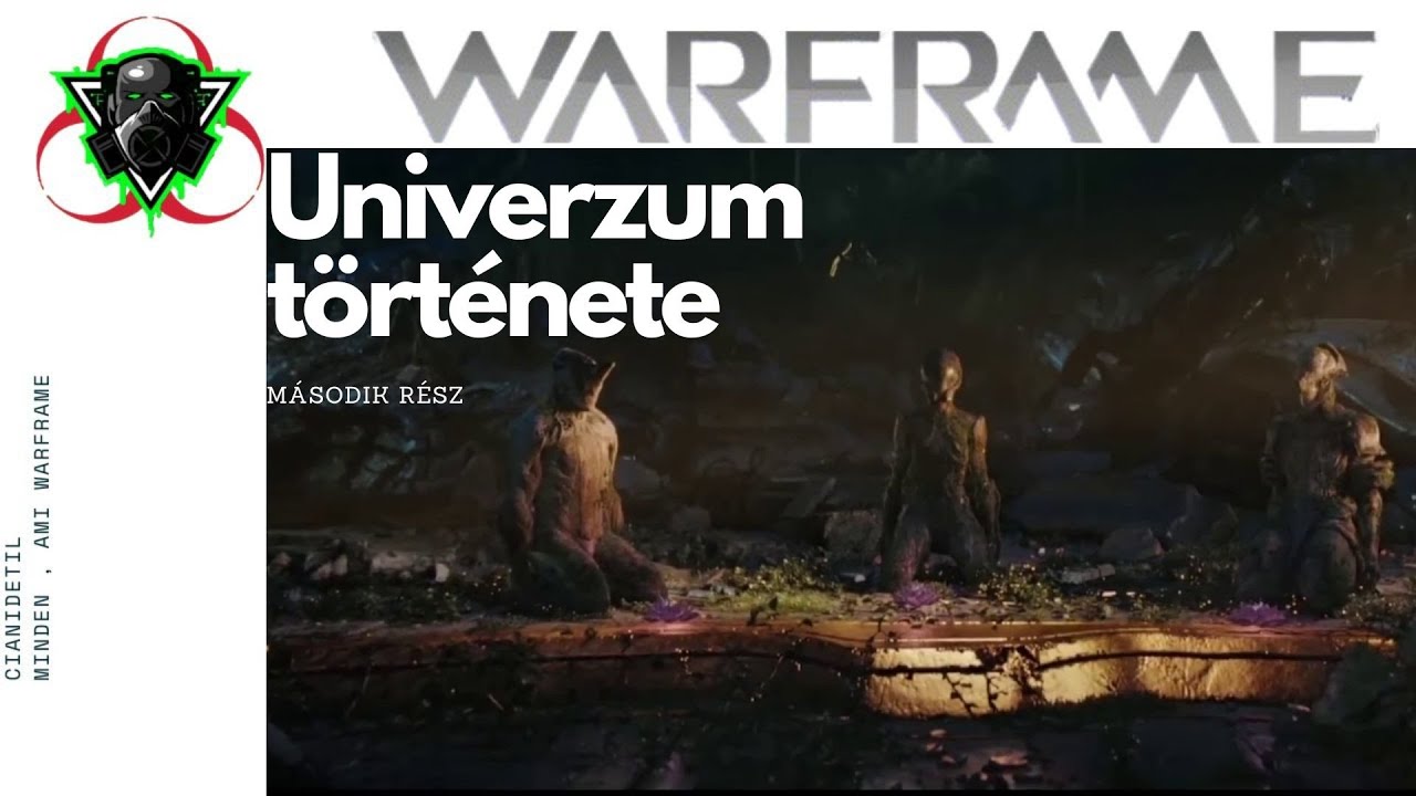 A Warframe Univerzum TELJES története -  Második rész