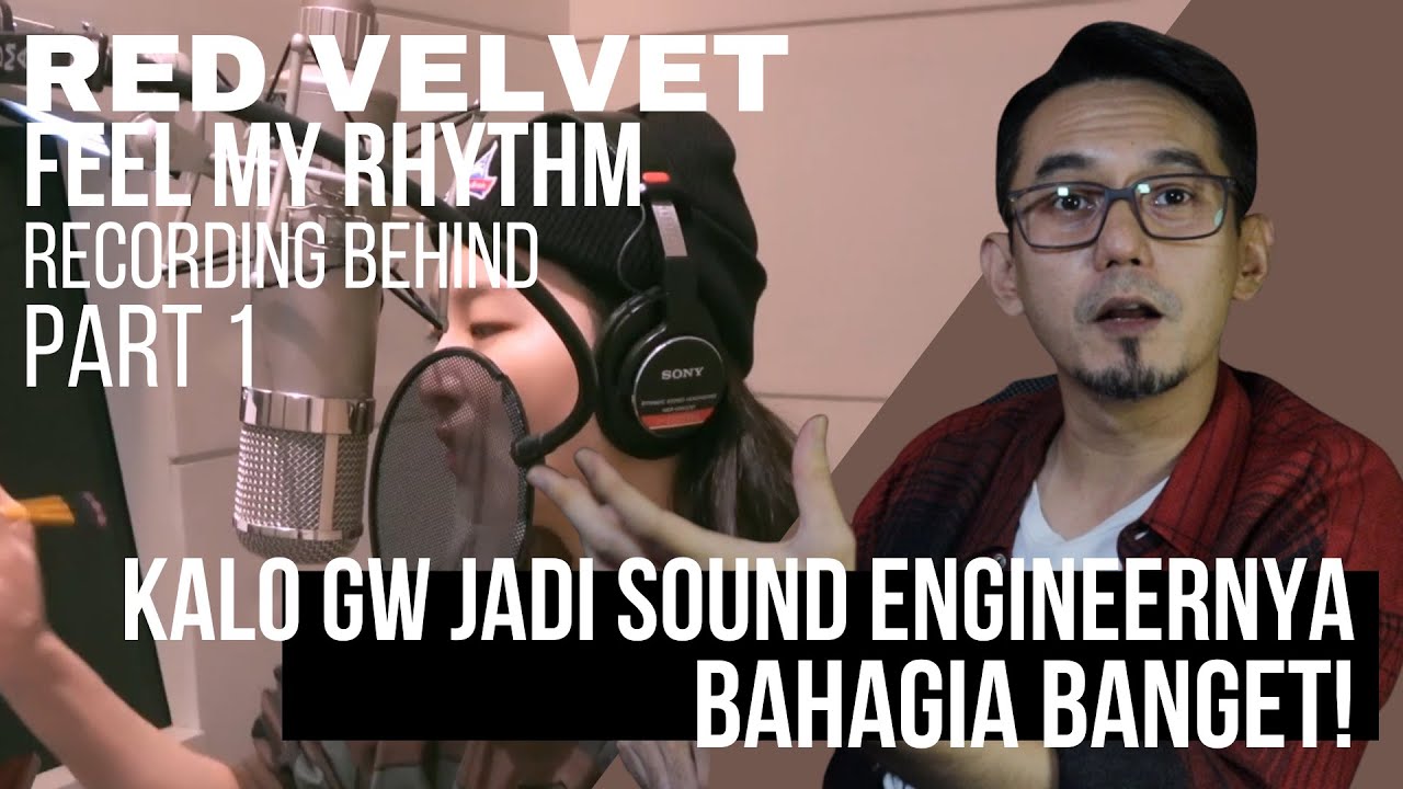 Da Capo: Sound Engineer react to Red Velvet 'Feel My Rhythm' Recording Behind (Part 1)