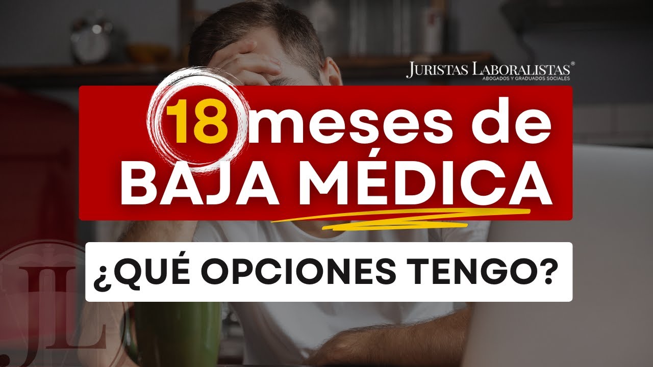 ✅ DURACI&Oacute;N m&aacute;xima de la BAJA M&Eacute;DICA en 2025