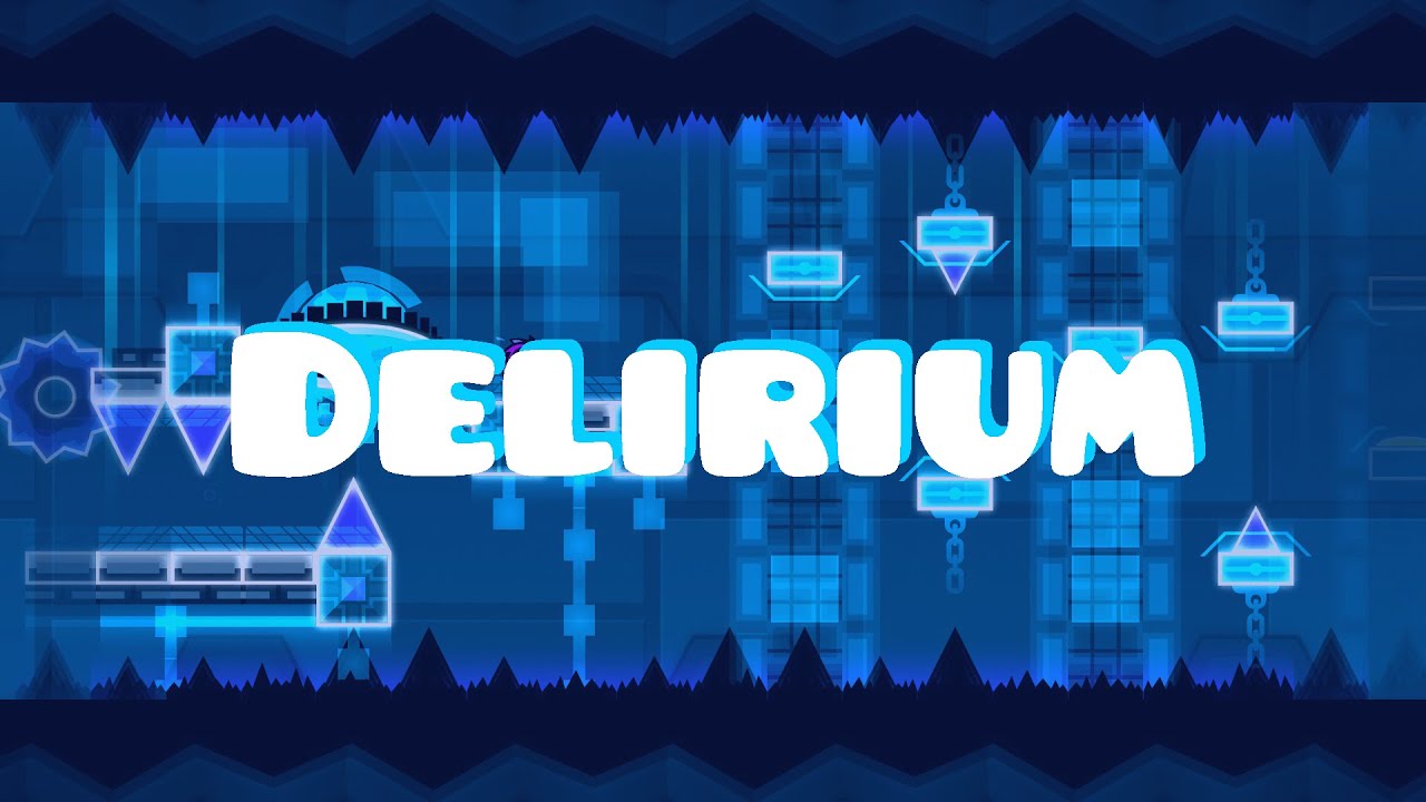 Geometry Dash - Delirium - Vlacc (me) & More