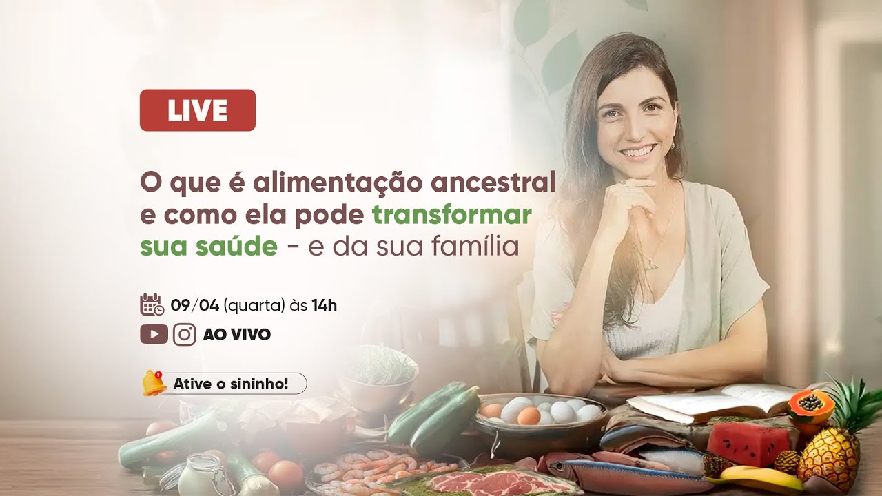 🍃 O que &eacute; alimenta&ccedil;&atilde;o ancestral e como ela pode transformar sua sa&uacute;de &mdash; e da sua fam&iacute;lia