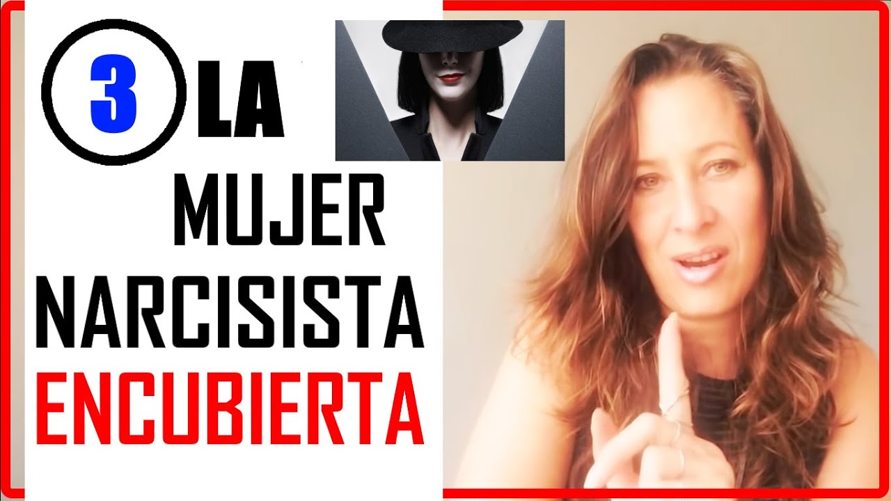 👍🥵Mujeres narcisistas 3 - LA MUJER NARCISISTA ENCUBIERTA (psicópata)🙌🤦🏻🥵