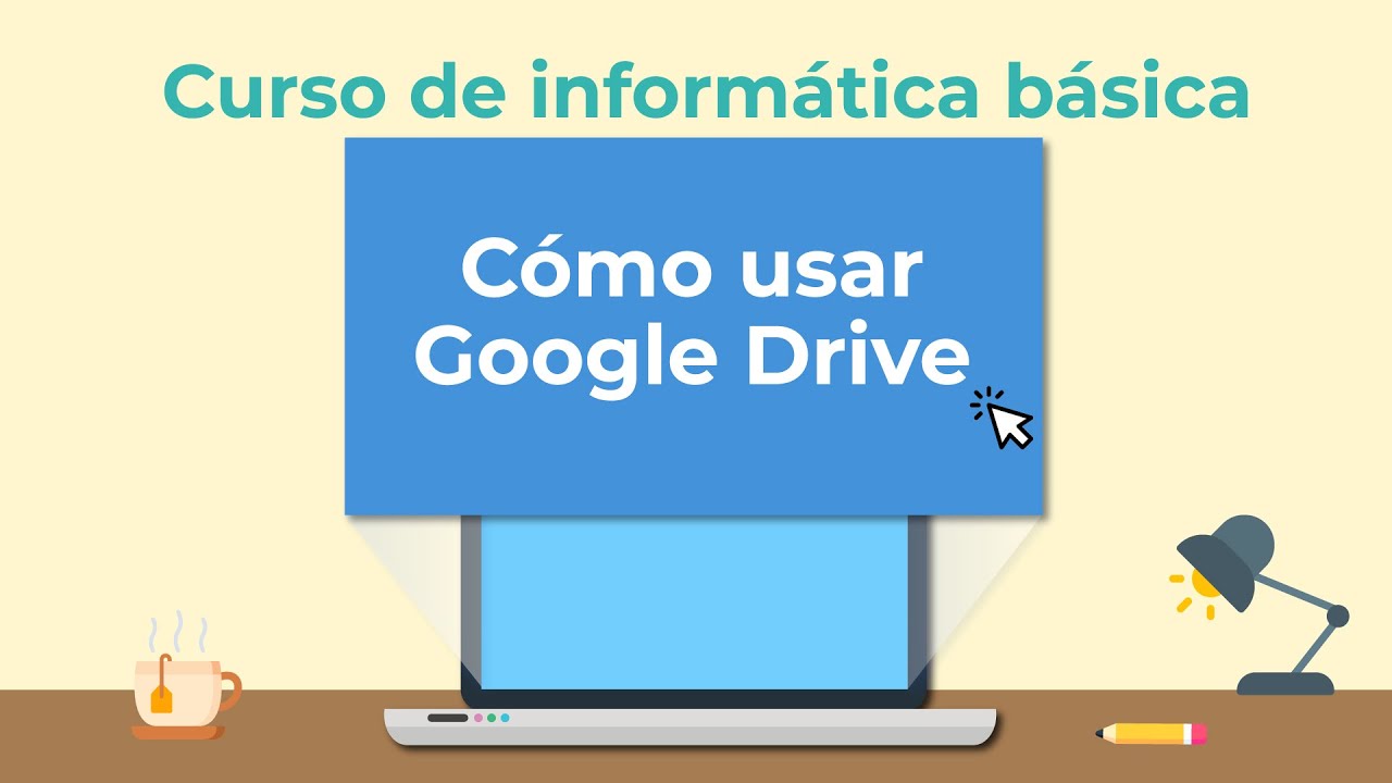 C&oacute;mo usar Google Drive | Curso de Inform&aacute;tica b&aacute;sica