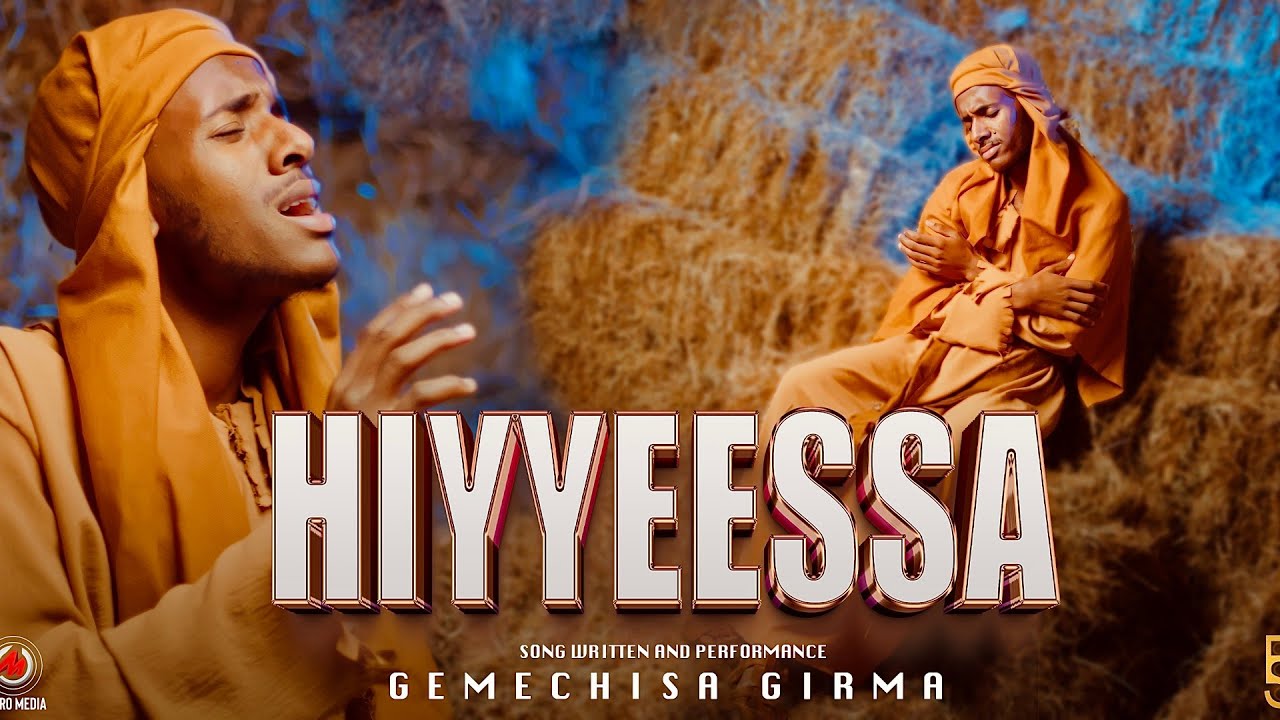 GEMECHISA GIRMA || HIYYEESSA