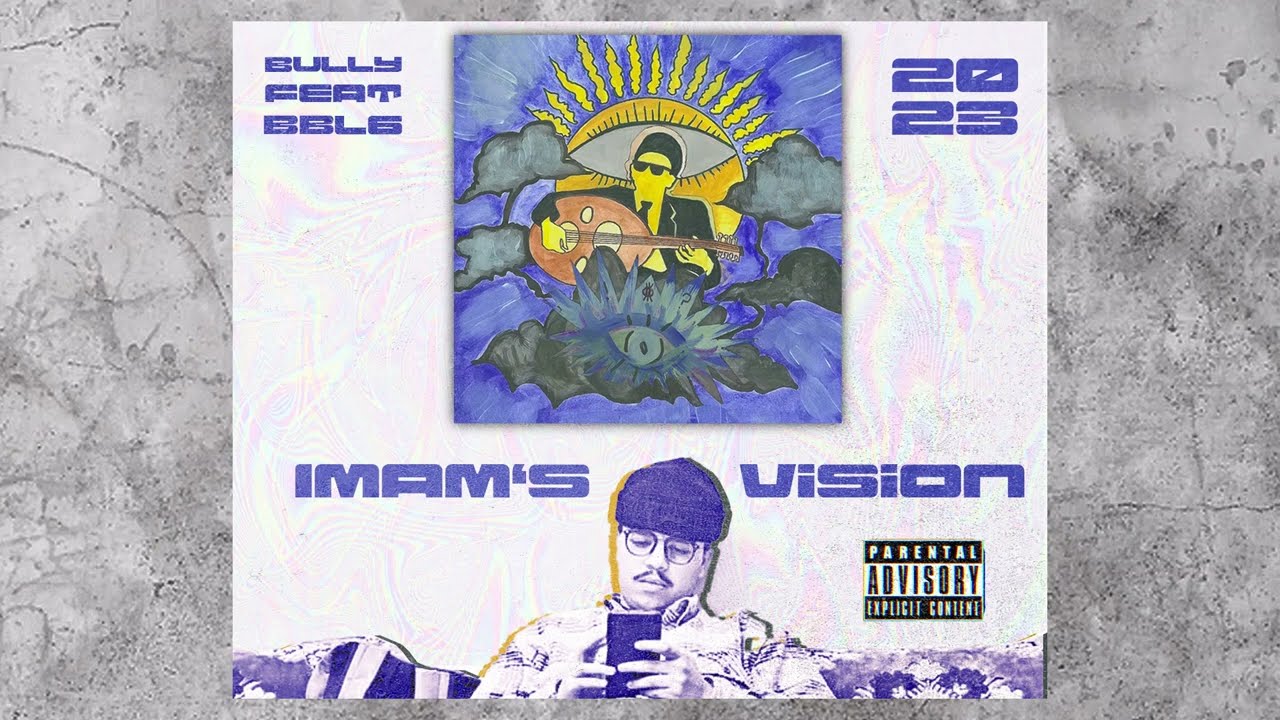 Bully - Imam's Vision Feat BBL6