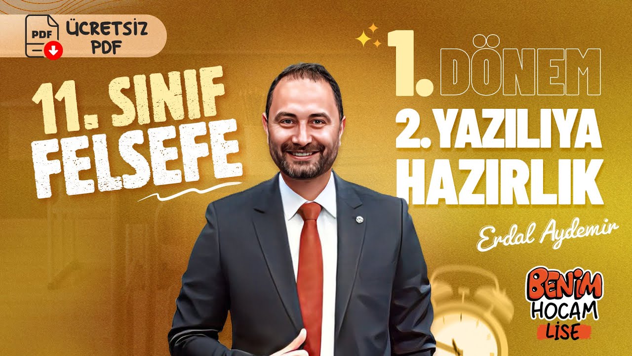 11.Sınıf - Felsefe - 1.Dönem - 2.Yazılıya Hazırlık - Erdal AYDEMİR - 2026 (Ücretsiz PDF)