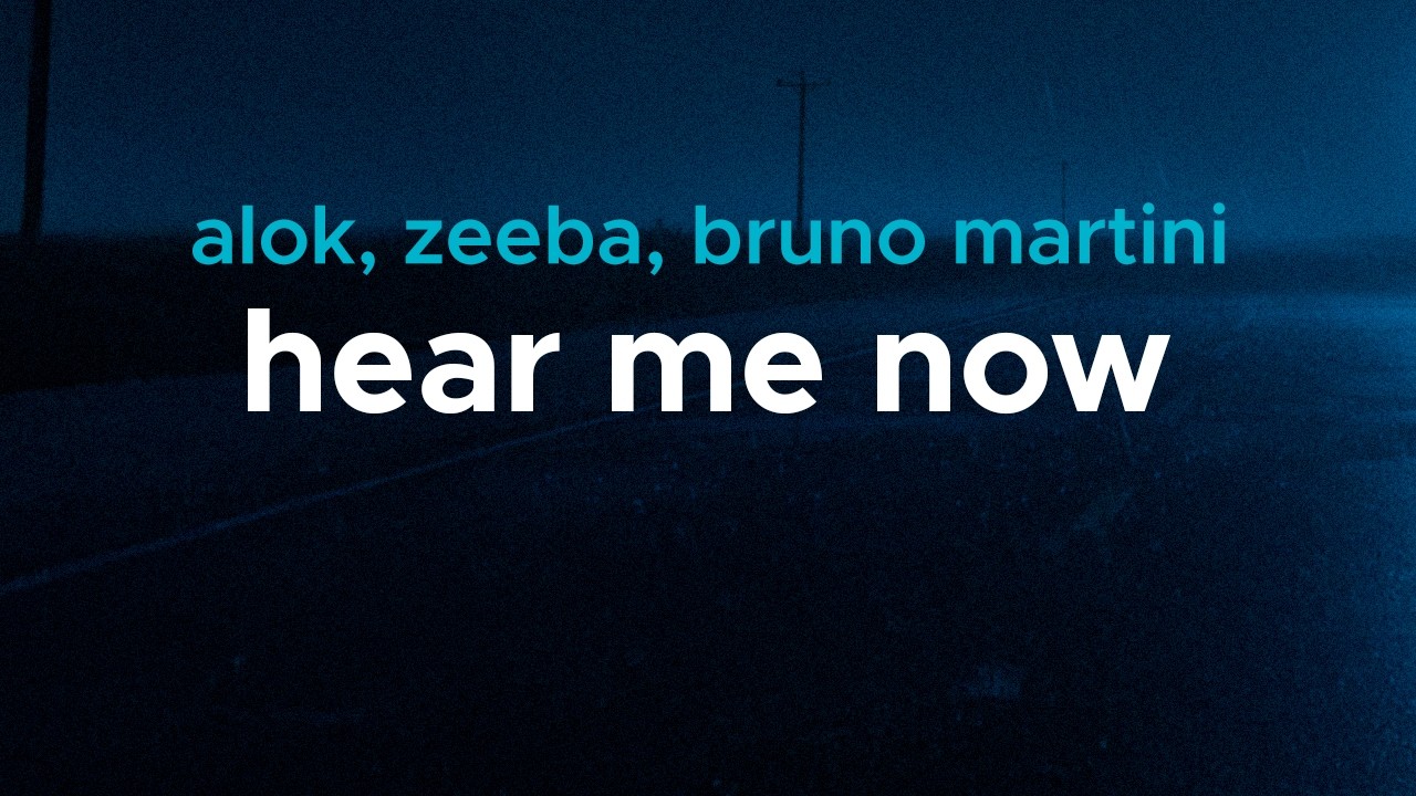 alok, zeeba, bruno martini - hear me now | lyrics