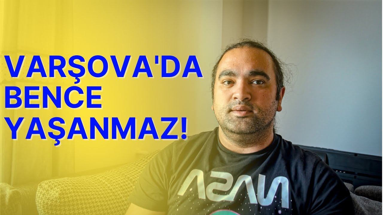 VARŞOVA'DA YAŞANMAZ! (Polonya'ya geleceklerin dikkatine...)