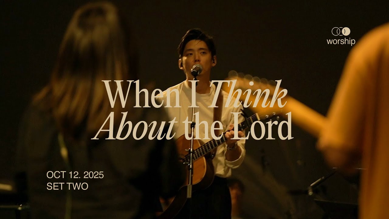 When I Think About The Lord | Set 2 | Ordinary Worship