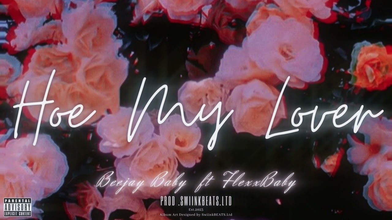 BeeJay Baby ft FlexxBaby - Hoe My Lover (Official Audio) CDQ🔥🔥