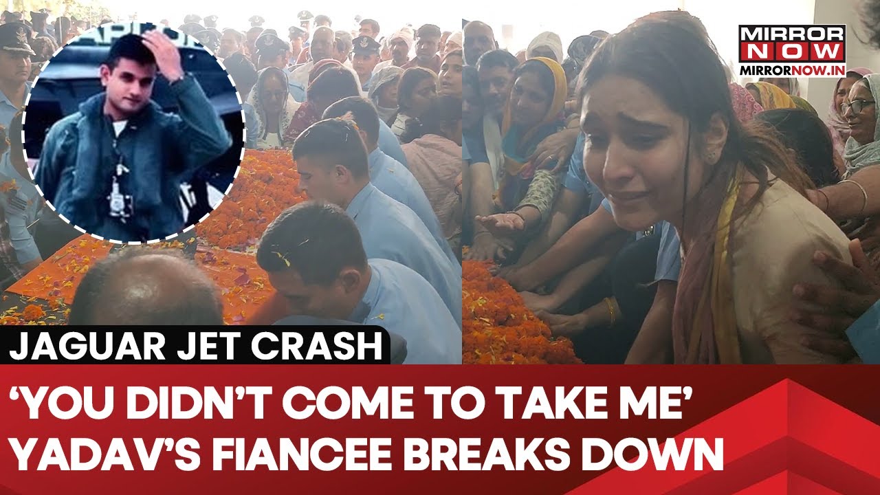 Jaguar Crash: Flight Lt Siddharth Yadav Cremated With Full Military Honors, Fiancée Breaks Down