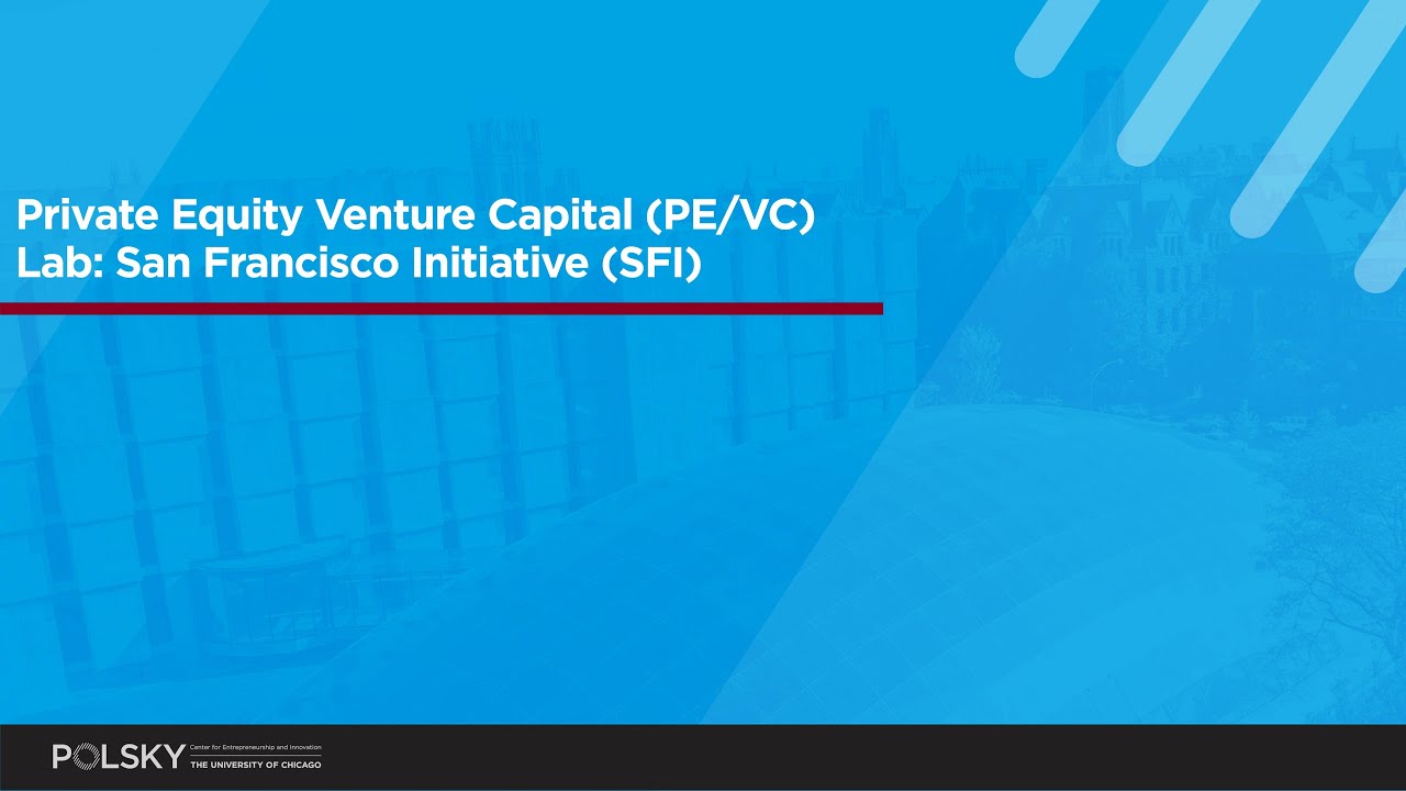Info Session: Private Equity Venture Capital (PE/VC) Lab: San Francisco Initiative (SFI)
