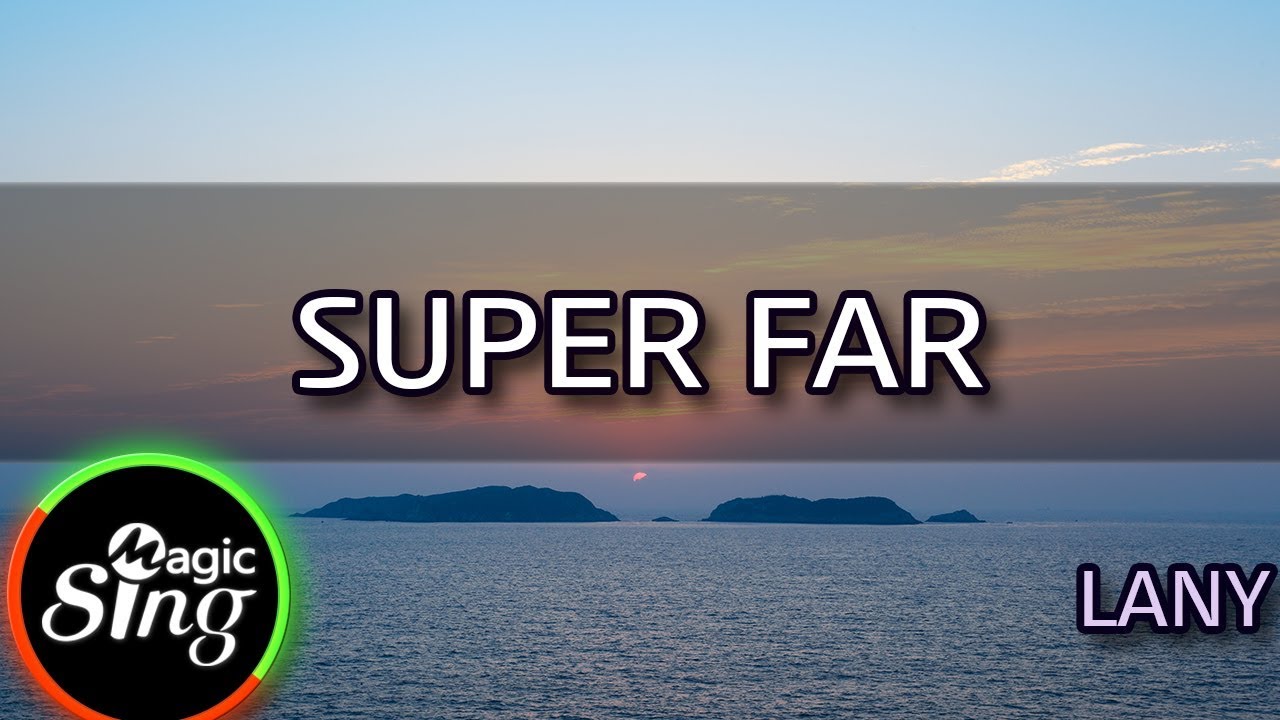 [MAGICSING Karaoke] LANY_SUPER FAR karaoke | pop