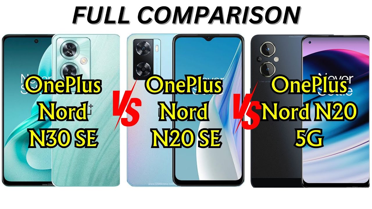 OnePlus Nord N30 SE VS OnePlus Nord N20 SE VS OnePlus Nord N20 5G full comparison