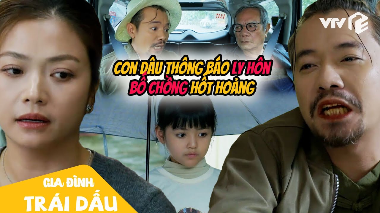 Bố chồng NGÃ NGỬA khi con dâu tuyên bố LY HÔN | Gia Đình Trái Dấu Tập 25