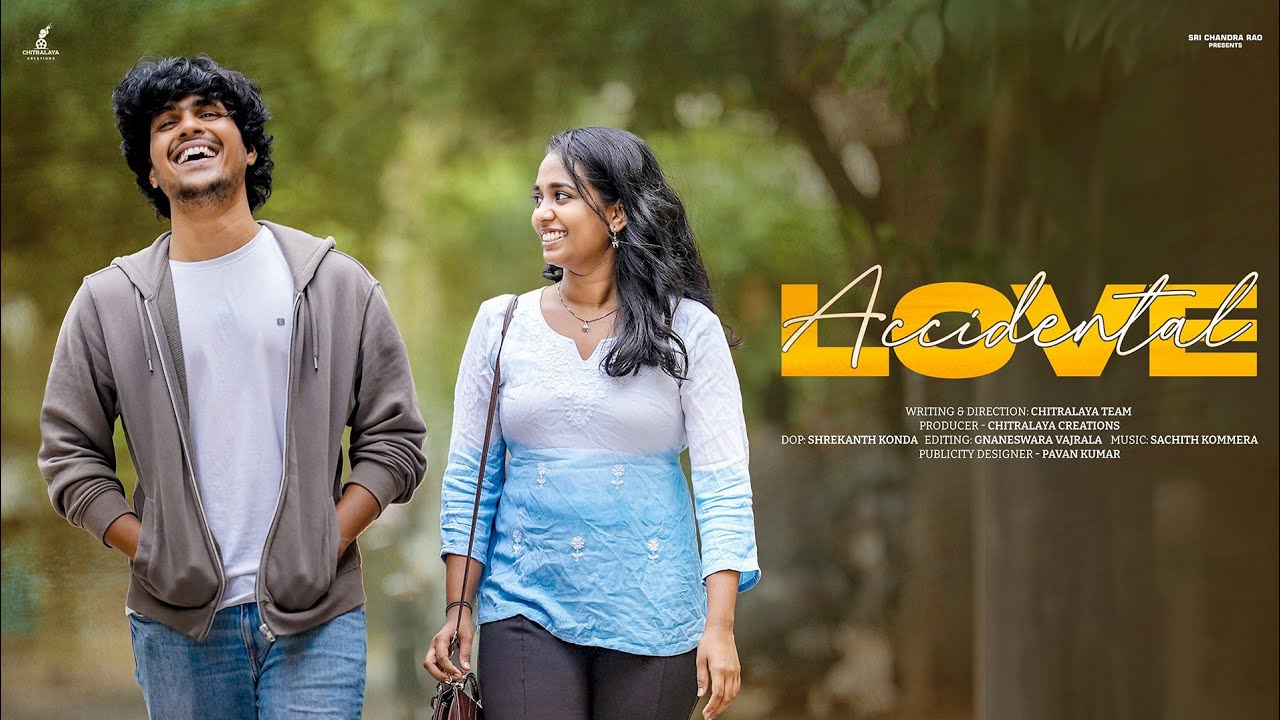 Accidental Love  - Short Film || Pramod || Sreesha || Chitralaya Creations ||