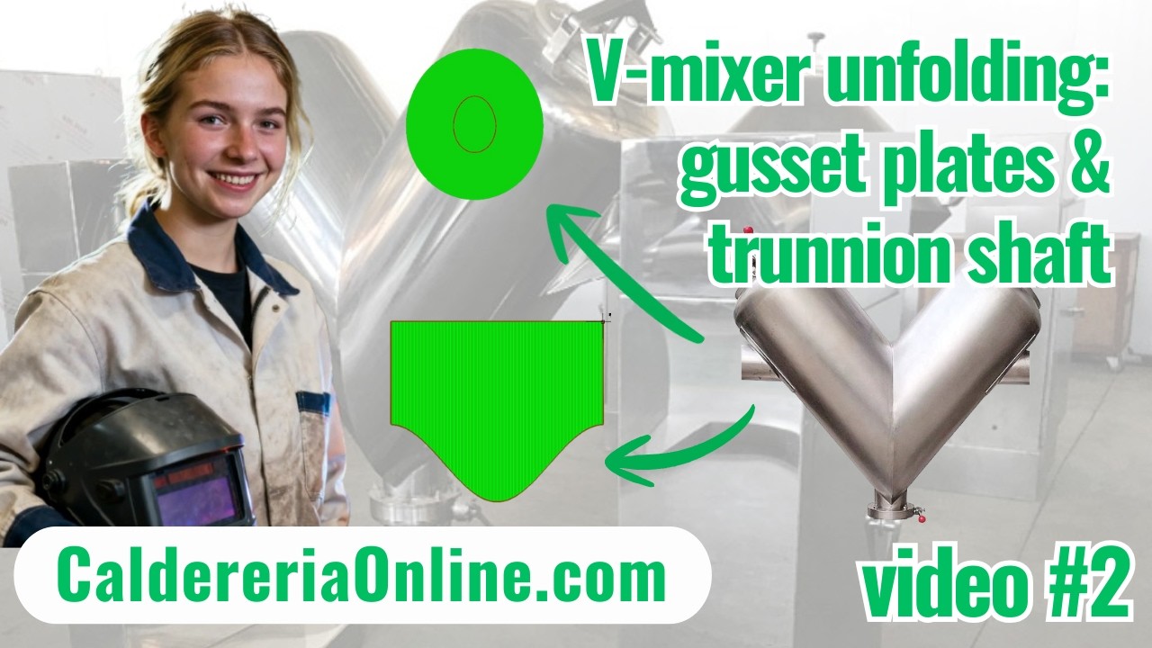 #2 How to unfold the vessel of a V-blender with CaldereriaOnline.com trunnion shaft & gusset plates