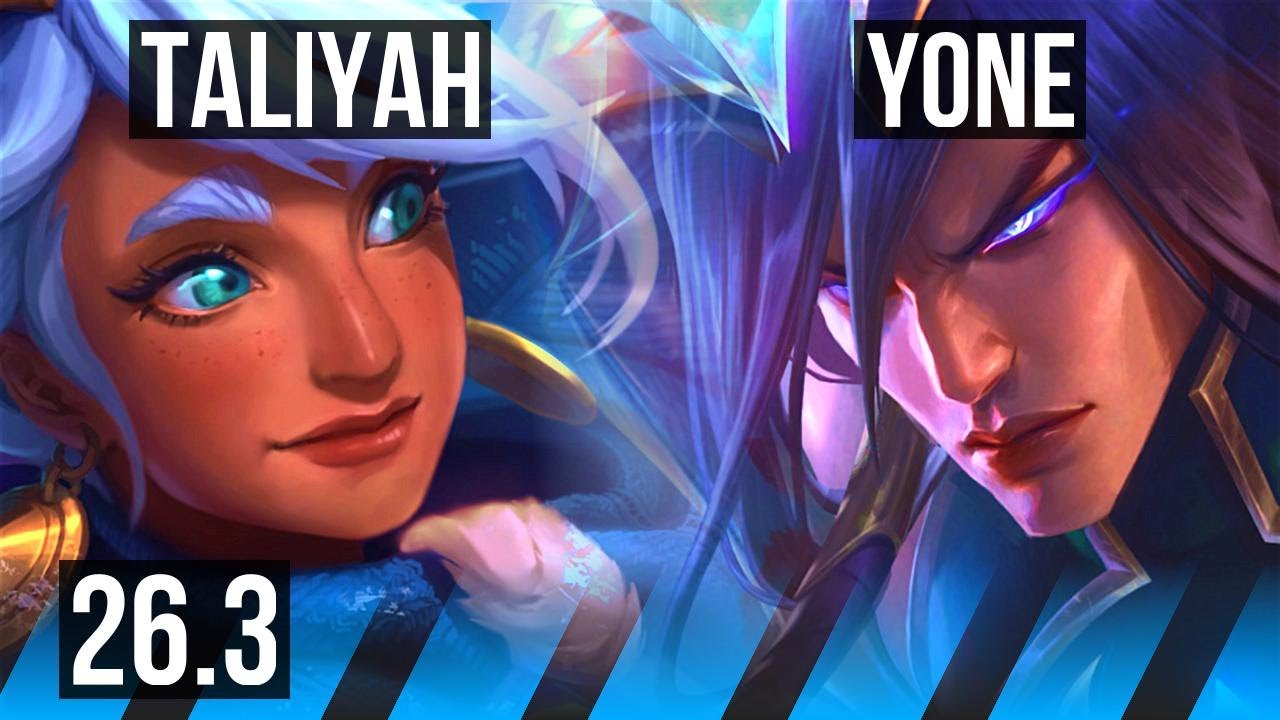 TALIYAH vs YONE (MID) | KR Grandmaster | 26.3