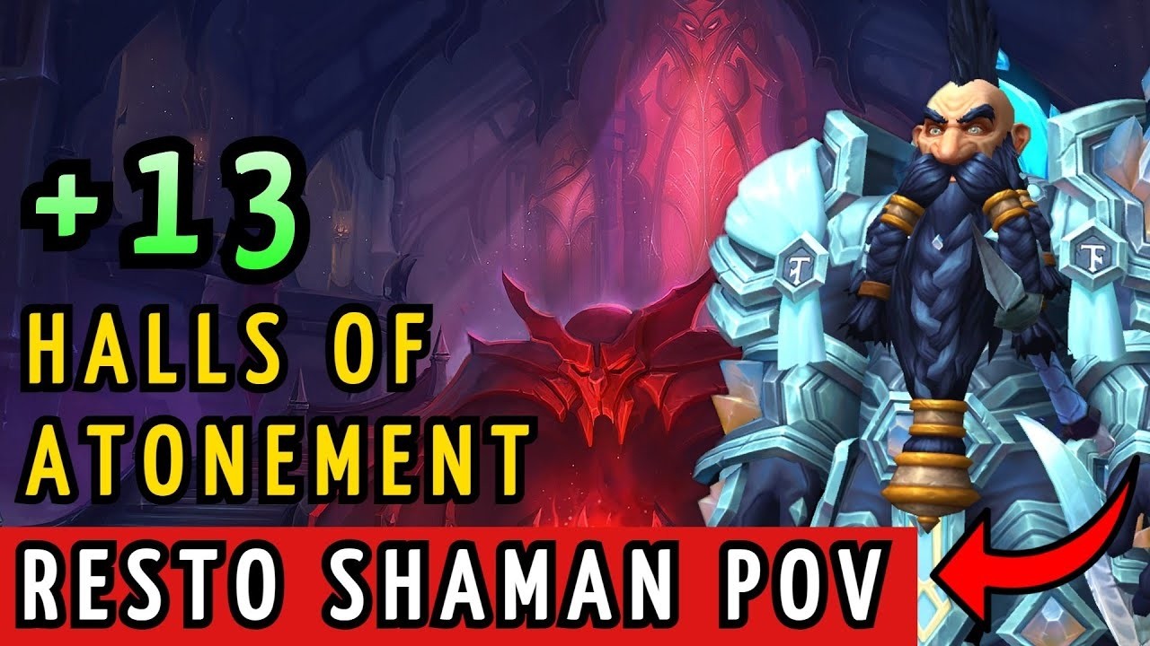Halls of Atonement +13 Resto Shaman POV