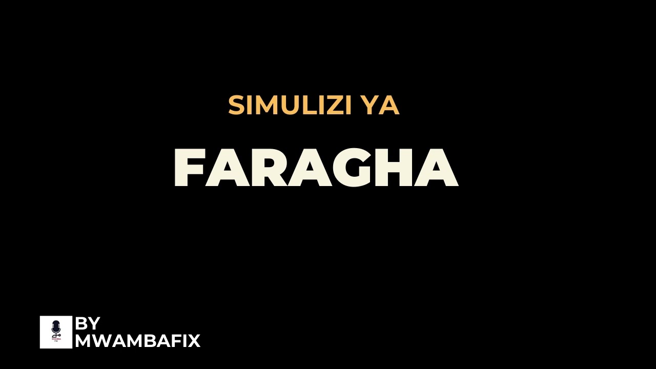 SIMULIZI MPYA YA FARAGHA 1 I SIMULIZI YA KUSISIMUA I #mwambafix