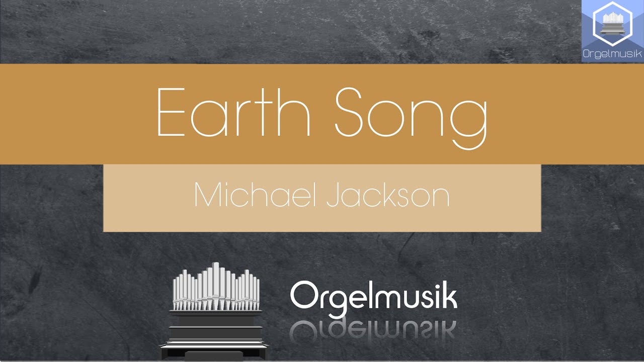 Earth Song - Michael Jackson [Orgel]