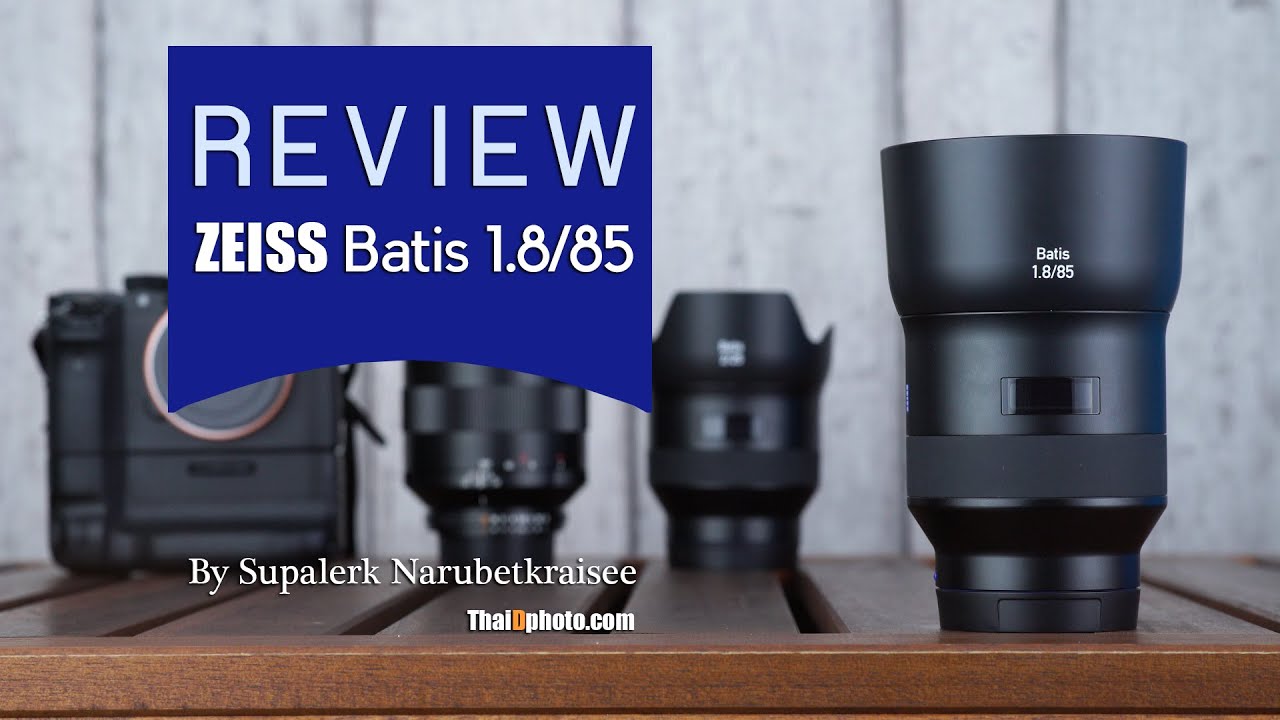 Review ZEISS Batis 1.8/85 [Thai] By ThaiDphoto