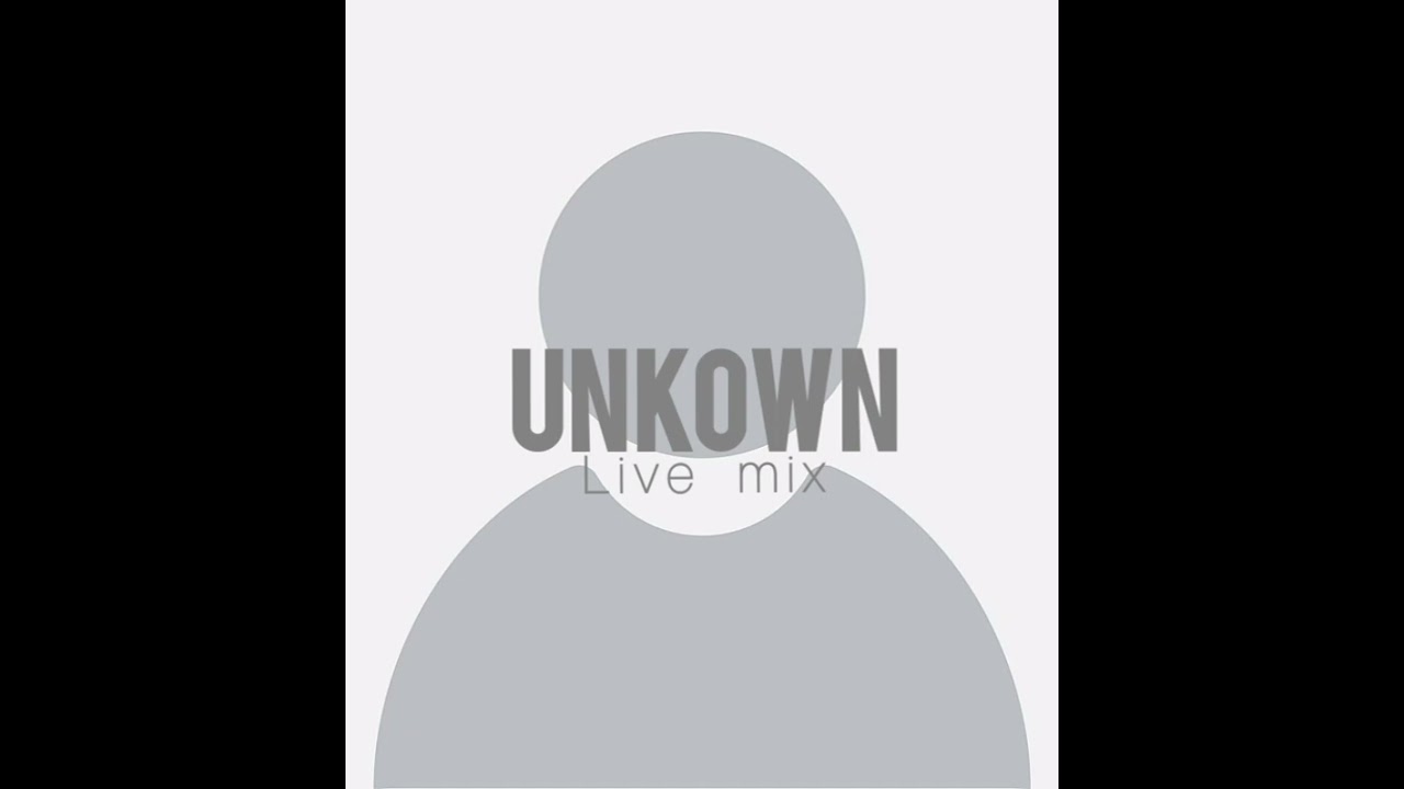 UNKOWN live Mix