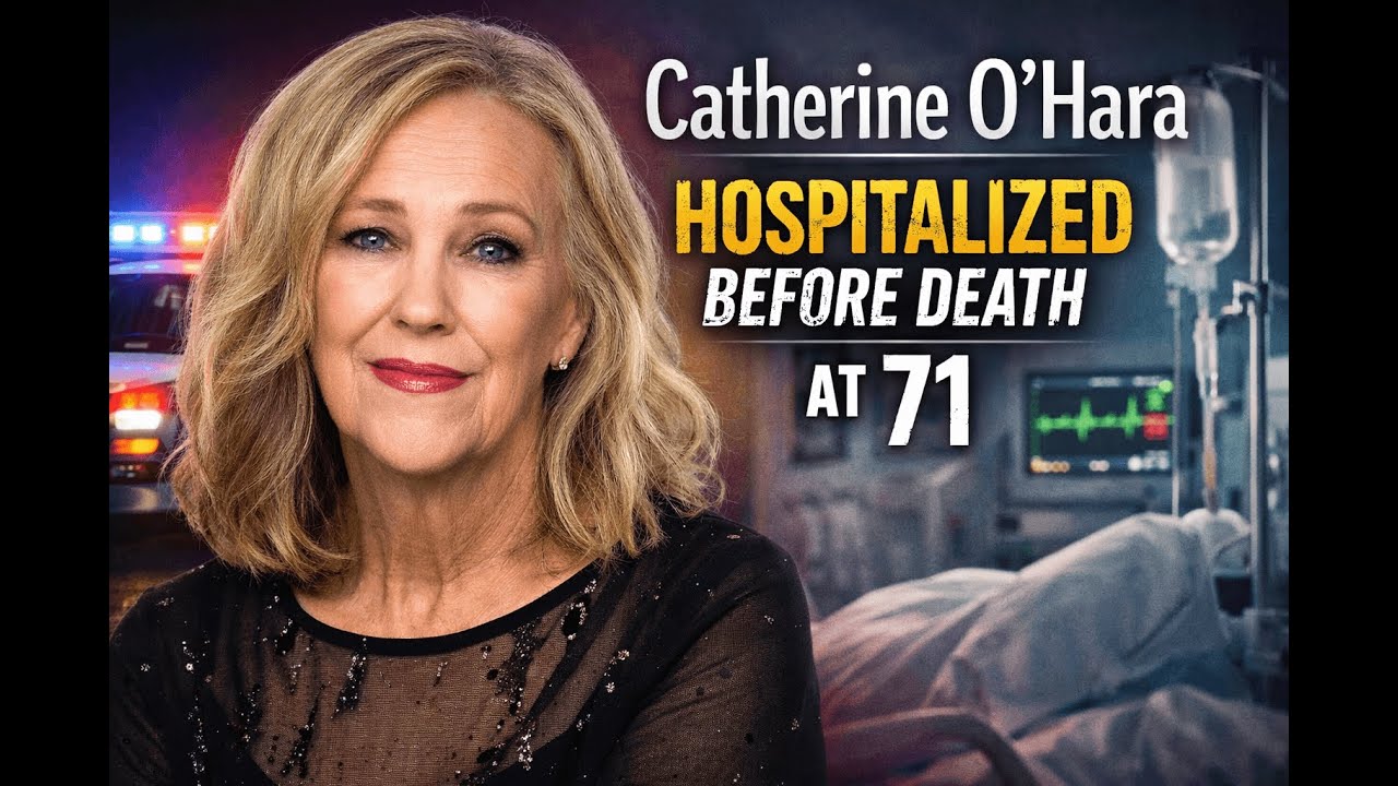 Catherine O’Hara Hospitalized in Serious Condition Before Her Death at 71