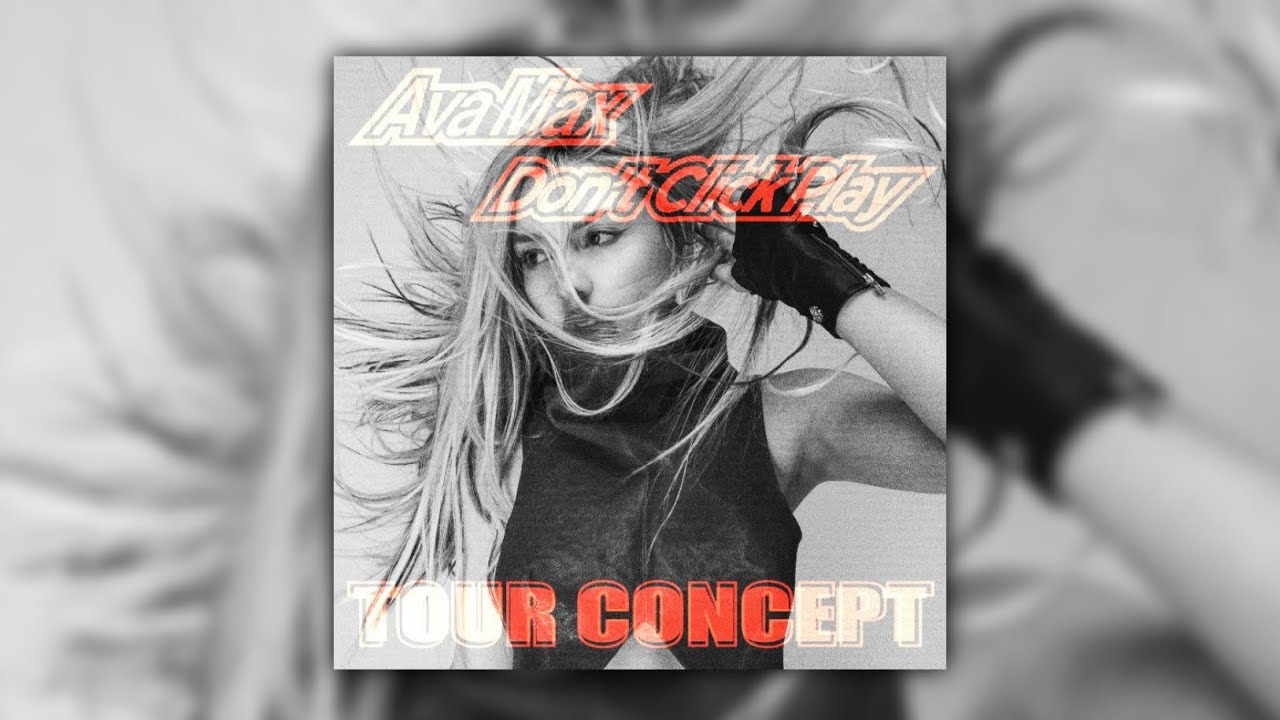 Ava Max - Lovin Myself (The Don’t Click Play Tour Concept)