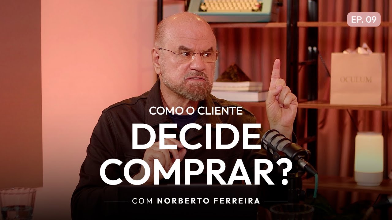 Como o Cliente Decide Comprar? A Arte de Guiar a Escolha | Episódio 9