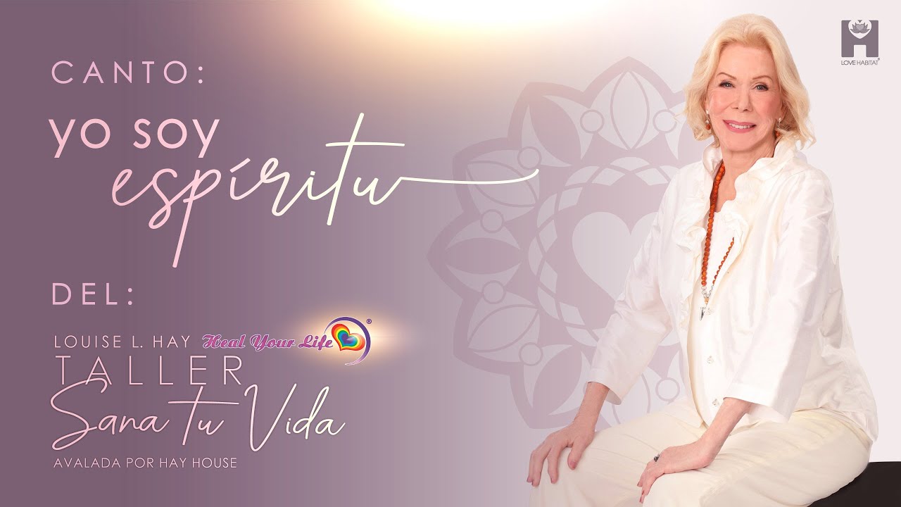 Yo soy Espíritu | Cantos HYL Louise Hay