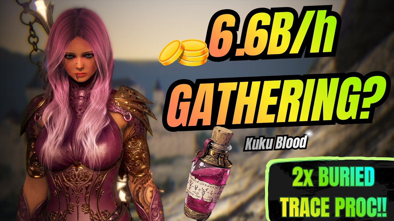 BDO | 6.6B/h GATHERING? 💰 | Kuku Blood 🩸 | 2x Buried Traces Proc!!