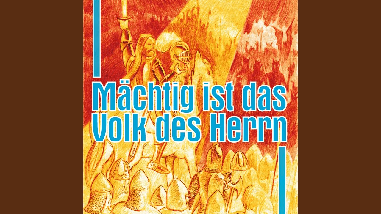 Mächtig ist das Volk des Herrn